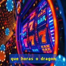 que horas o dragon fortune paga